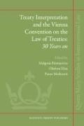 Olufemi Elias, Malgosia Fitzmaurice, Panos Merkouris - Treaty Interpretation and the Vienna Convention on the Law of Treaties: 30 Years on