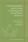 Olufemi Elias, Malgosia Fitzmaurice, Panos Merkouris - Treaty Interpretation and the Vienna Convention on the Law of Treaties: 30 Years on