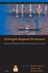 Mirjam De Bruijn, Rijk Van Dijk, Jan-Bart Gewald - Strength Beyond Structure