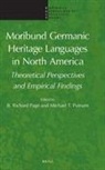 B Richard Page, B. Richard Page, Michael T Putnam, Michael T. Putnam - Moribund Germanic Heritage Languages in North America