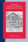 Jonathan B Durrant, Jonathan B. Durrant - Witchcraft, Gender and Society in Early Modern Germany