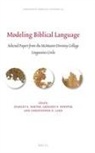 Gregory P Fewster, Gregory P. Fewster, Christopher D Land, Christopher D. Land, Stanley E Porter, Stanley E. Porter - Modeling Biblical Language
