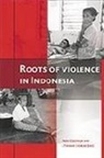 Freek Colombijn, J Th Lindblad, J. Th Lindblad - Roots of Violence in Indonesia