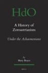 Mary Boyce - A History of Zoroastrianism, Zoroastrianism Under the Achaemenians
