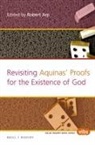 Robert Arp - Revisiting Aquinas' Proofs for the Existence of God