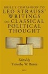 Brill's Companion to Leo Strauss' Writings on Classical Political Thought