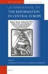 Howard Louthan, Graeme Murdock - A Companion to the Reformation in Central Europe