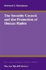 Bertie G Ramcharan, Bertie G. Ramcharan - The Security Council and the Protection of Human Rights