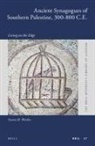 Steven H Werlin, Steven H. Werlin - Ancient Synagogues of Southern Palestine, 300-800 C.E