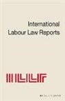 Benjamin Aaron, Zvi H Bar-Niv, Alan Gladstone, Tore Sigeman, Jean-Maurice Verdier, Lord Wedderburn of Charlton... - International Labour Law Reports, Volume 21