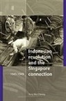 Yong Mun Cheong - The Indonesian Revolution and the Singapore Connection, 1945-1949