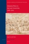 Jasper van der Steen - Memory Wars in the Low Countries, 1566-1700