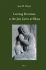Lisa Owen - Carving Devotion in the Jain Caves at Ellora