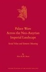 Alice M W Hunt, Alice M. W. Hunt - Palace Ware Across the Neo-Assyrian Imperial Landscape