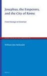 William Den Hollander, William Den Hollander - Josephus, the Emperors, and the City of Rome