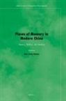 Marc Andre Matten - Places of Memory in Modern China