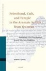 Robert E Jones, Robert E. Jones - Priesthood, Cult, and Temple in the Aramaic Scrolls from Qumran