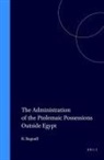 Roger S Bagnall, Roger S. Bagnall - The Administration of the Ptolemaic Possessions Outside Egypt