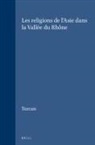 Turcan - Les Religions de l'Asie Dans La Vallée Du Rhône