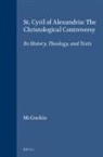 John A McGuckin, John A. McGuckin - St. Cyril of Alexandria: The Christological Controversy