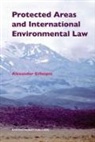 Alexander Gillespie - Protected Areas and International Environmental Law