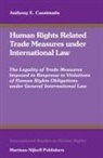 Anthony Cassimatis - Human Rights Related Trade Measures Under International Law