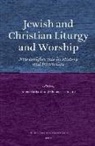 Albert Gerhards, Clemens Leonhard - Jewish and Christian Liturgy and Worship: New Insights Into Its History and Interaction