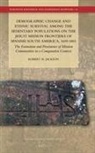 Robert H Jackson, Robert H. Jackson - Demographic Change and Ethnic Survival Among the Sedentary Populations on the Jesuit Mission Frontiers of Spanish South America, 1609-1803