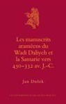 Jan Dusek - Les Manuscrits Araméens Du Wadi Daliyeh Et La Samarie Vers 450-332 Av. J.-C