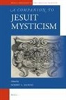 Robert Aleksander Maryks - A Companion to Jesuit Mysticism