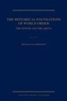 Douglas Johnston, W Michael Reisman, W. Michael Reisman - The Historical Foundations of World Order