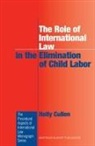 Holly Cullen - The Role of International Law in the Elimination of Child Labor