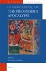 Michael A Ryan, Michael A. Ryan - A Companion to the Premodern Apocalypse