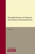 Eva Kassoti - The Juridical Nature of Unilateral Acts of States in International Law