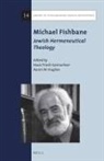 Aaron W Hughes, Aaron W. Hughes, Hava Tirosh-Samuelson - Michael Fishbane: Jewish Hermeneutical Theology