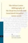Ruth Clements, Nadav Sharon - The Orion Center Bibliography of the Dead Sea Scrolls and Associated Literature (2000-2006)