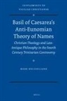 Mark Delcogliano - Basil of Caesarea's Anti-Eunomian Theory of Names