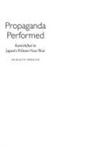 Sharalyn Orbaugh - Propaganda Performed: Kamishibai in Japan's Fifteen-Year War
