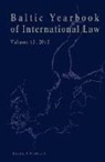 Lauri Mälksoo, Dainius Zalimas, Ineta Ziemele - Baltic Yearbook of International Law, Volume 13 (2013)