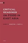 Katarzyna J Cwiertka, Katarzyna J. Cwiertka - Critical Readings on Food in East Asia (3 Vols. Set)