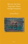 Cosima Bruno - Between the Lines: Yang Lian's Poetry Through Translation