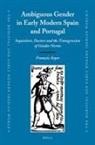 Francois Soyer - Ambiguous Gender in Early Modern Spain and Portugal