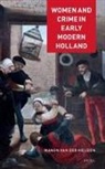 Manon Heijden, Manon van der Heijden - Women and Crime in Early Modern Holland