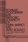Pavlina Radia - Nomadic Modernisms and Diasporic Journeys of Djuna Barnes and Jane Bowles