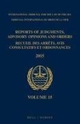 Intl Tribunal for the Law of the Sea, Intl. Tribunal for the Law of the Sea - Reports of Judgments, Advisory Opinions and Orders / Recueil Des Arrêts, Avis Consultatifs Et Ordonnances, Volume 15 (2015)