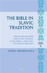 Alexander Kulik, Catherine Mary MacRobert, Svetlina Nikolova, Moshe Taube, Cynthia M Vakareliyska - The Bible in Slavic Tradition