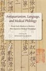 Benjamin Elman - Antiquarianism, Language, and Medical Philology