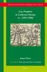 Jürgen Beyer - Lay Prophets in Lutheran Europe (C. 1550-1700)