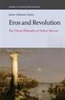 Javier Sethness Castro - Eros and Revolution