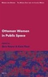 Ebru Boyar - Ottoman Women in Public Space
